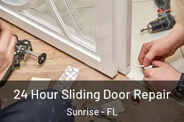 24 Hour Sliding Door Repair Sunrise - FL
