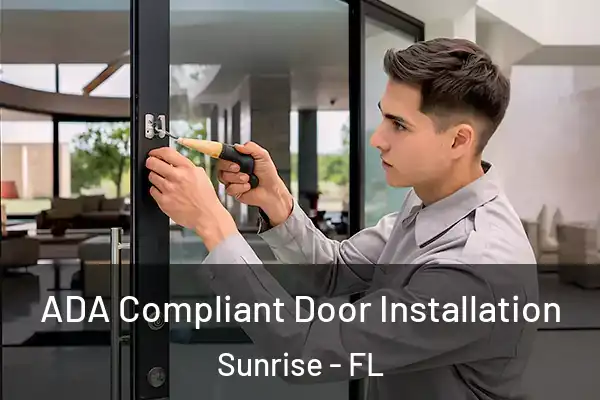 ADA Compliant Door Installation Sunrise - FL