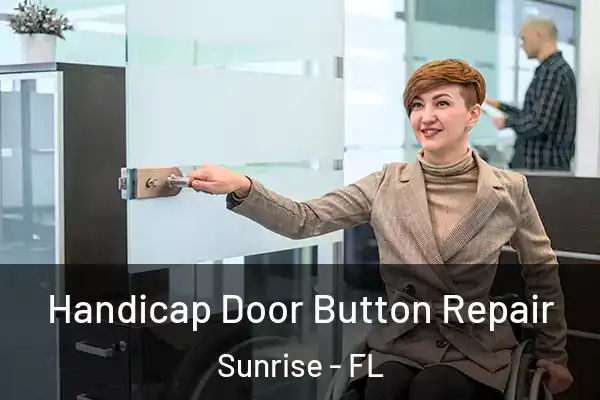 Handicap Door Button Repair Sunrise - FL