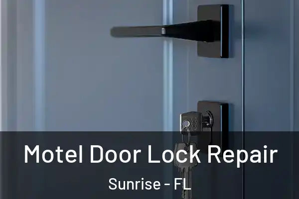 Motel Door Lock Repair Sunrise - FL
