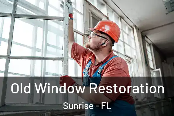  Old Window Restoration Sunrise - FL