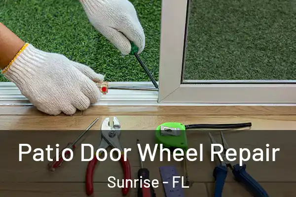 Patio Door Wheel Repair Sunrise - FL