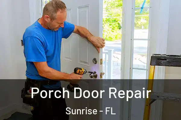 Porch Door Repair Sunrise - FL