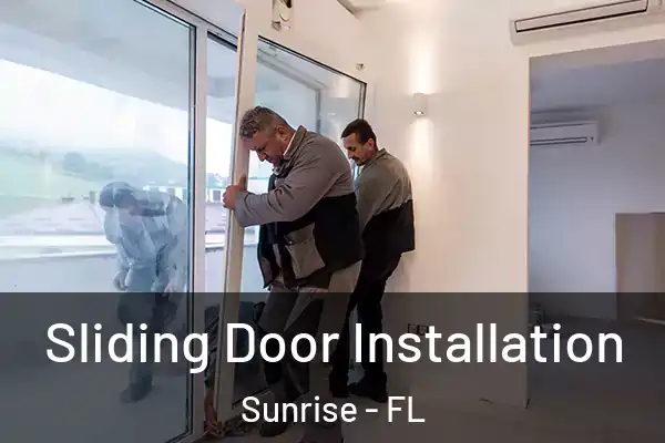  Sliding Door Installation Sunrise - FL