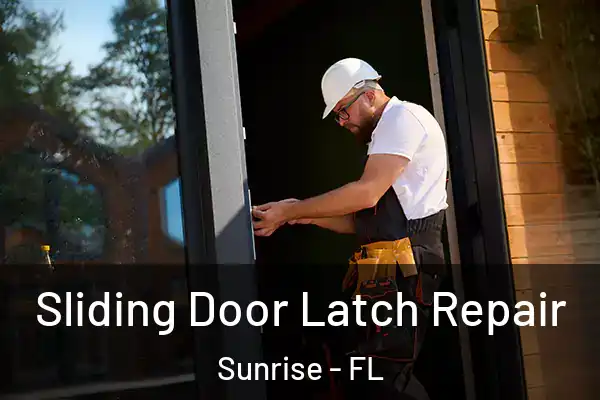 Sliding Door Latch Repair Sunrise - FL