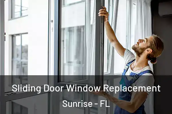 Sliding Door Window Replacement Sunrise - FL