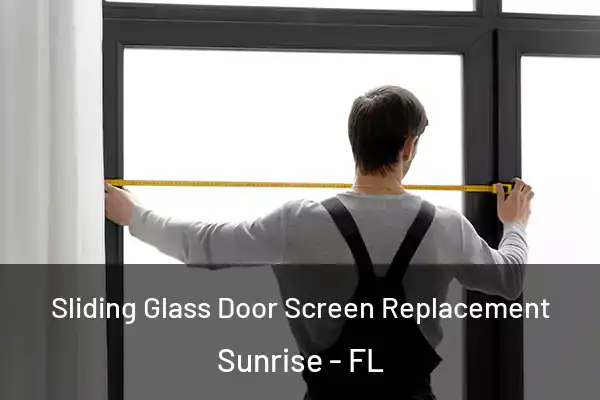 Sliding Glass Door Screen Replacement Sunrise - FL