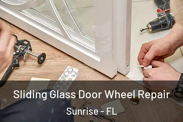 Sliding Glass Door Wheel Repair Sunrise - FL