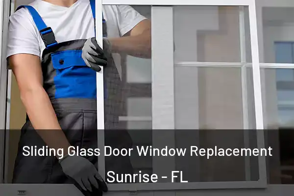 Sliding Glass Door Window Replacement Sunrise - FL